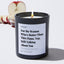 For the woman who's hotter than this flame. Yep, still talking about you - Relationship Luxury Candle