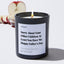 Sorry About Your Other Children At Least You Have Me | Happy Father's Day - Father's Day Luxury Candle