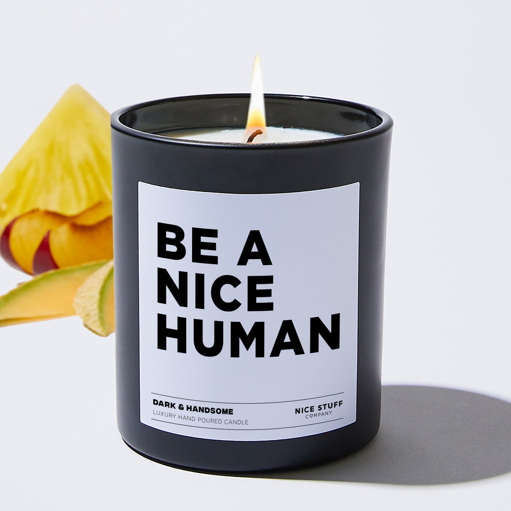 Be A Nice Human  - Funny Black Luxury Candle 62 Hours