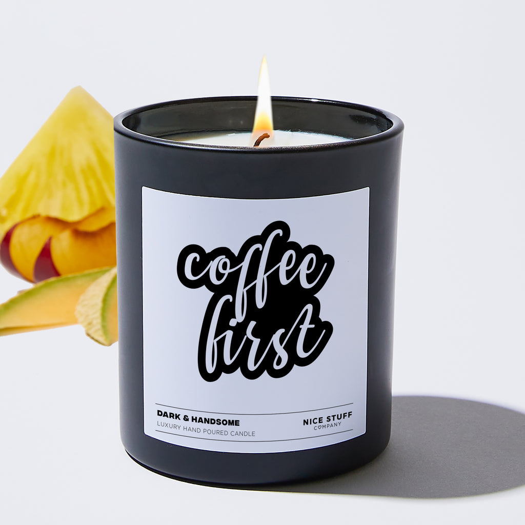 Coffee First  - Funny Black Luxury Candle 62 Hours