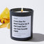 I Love How We Don't Need to Say it out Loud that I am Your Favorite Child - For Mom Luxury Candle