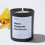Mom is Temporarily Out of Service - For Mom Luxury Candle