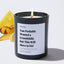 You probably wanted a Grandchild, but this will have to do! - For Mom Luxury Candle