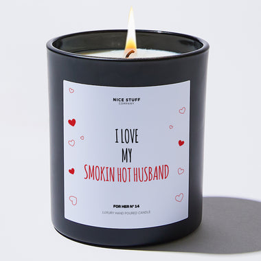Candles - I Love My Smokin Hot Husband - Valentines