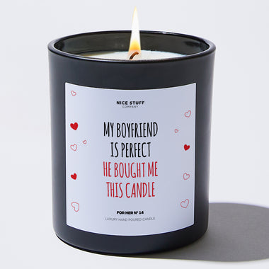 Candles - My Boyfriend Is Perfect He Bought Me This Candle - Valentines