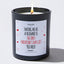 Having Me As A Husband Is The Only Valentine's Day Gift You Need - Valentine's Gifts Candle