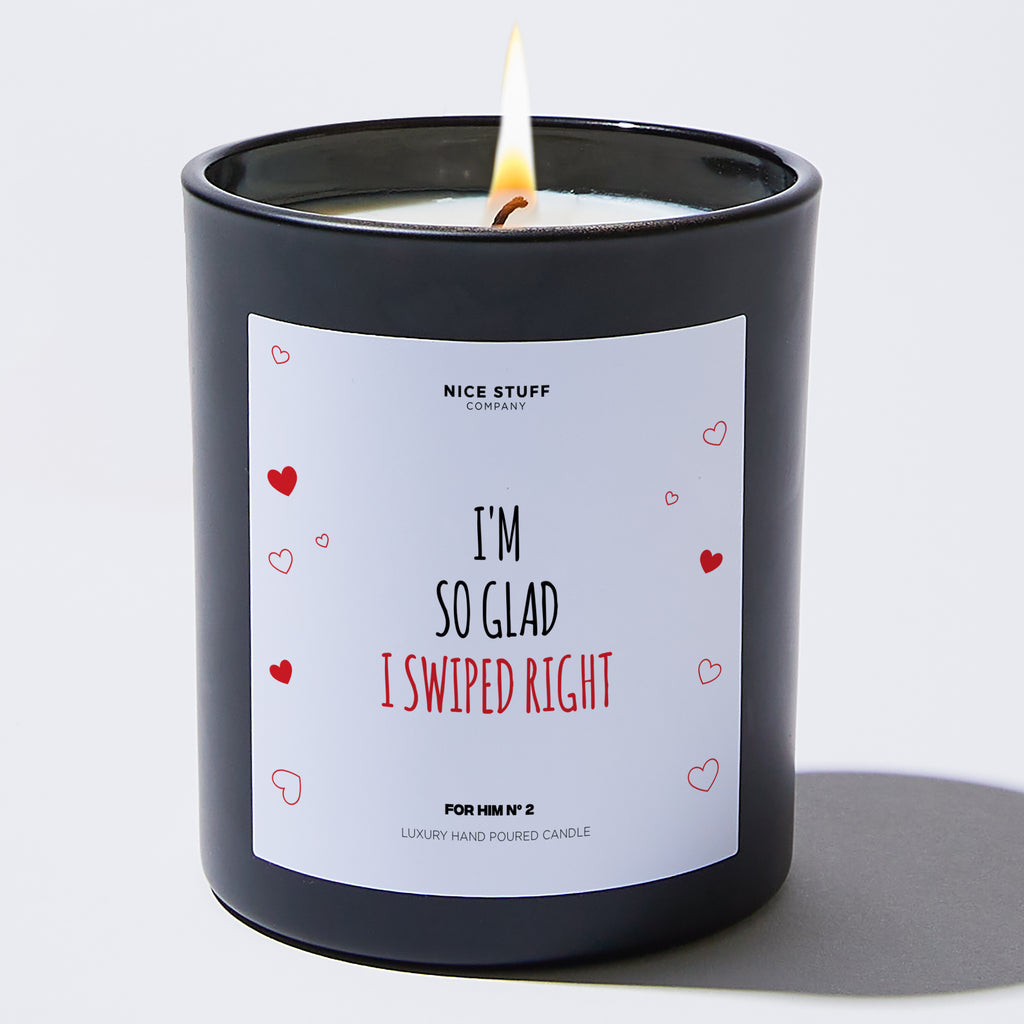 I'm So Glad I Swiped Right - Valentine's Gifts Candle
