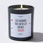 Just a Reminder That I Am the Gift Sincerely, Your Wife - Valentine's Gifts Candle