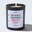 There is No One Else I Would Rather Have Snoring Loud AF Beside Me - Valentine's Gifts Candle