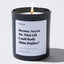 Candles - Because, next to me, what gift could really shine brighter? - For Mom - Nice Stuff For Mom
