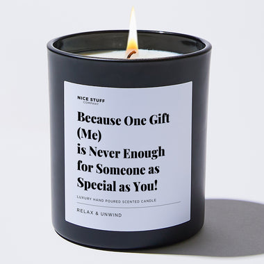 Candles - Because one gift (Me) is never enough for someone as special as you! - Holidays - Nice Stuff For Mom