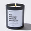 Dad, Please Light This Candle When You Fart - Father's Day Luxury Candle