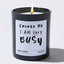 Candles - Excuse Me I AM Very Busy  - Funny - Nice Stuff For Mom