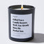 Candles - Gifted you a candle because, well, you already have the perfect son. - For Mom - Nice Stuff For Mom