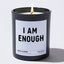Candles - I am enough  - Funny - Nice Stuff For Mom