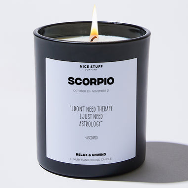 Candles - I don't need therapy I just need astrology - Scorpio Zodiac - Nice Stuff For Mom
