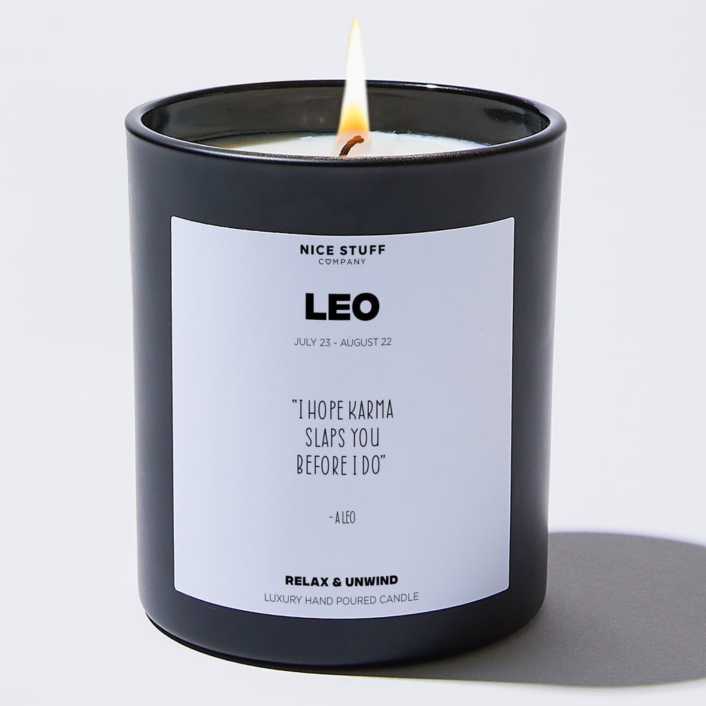 Candles - I hope karma slaps you before I do - Leo Zodiac - Nice Stuff For Mom