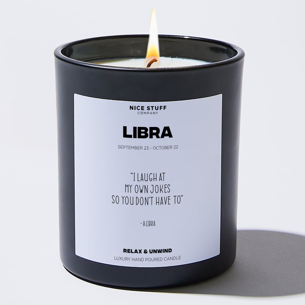 Candles - I laugh at my own jokes so you don't have to - Libra Zodiac - Nice Stuff For Mom