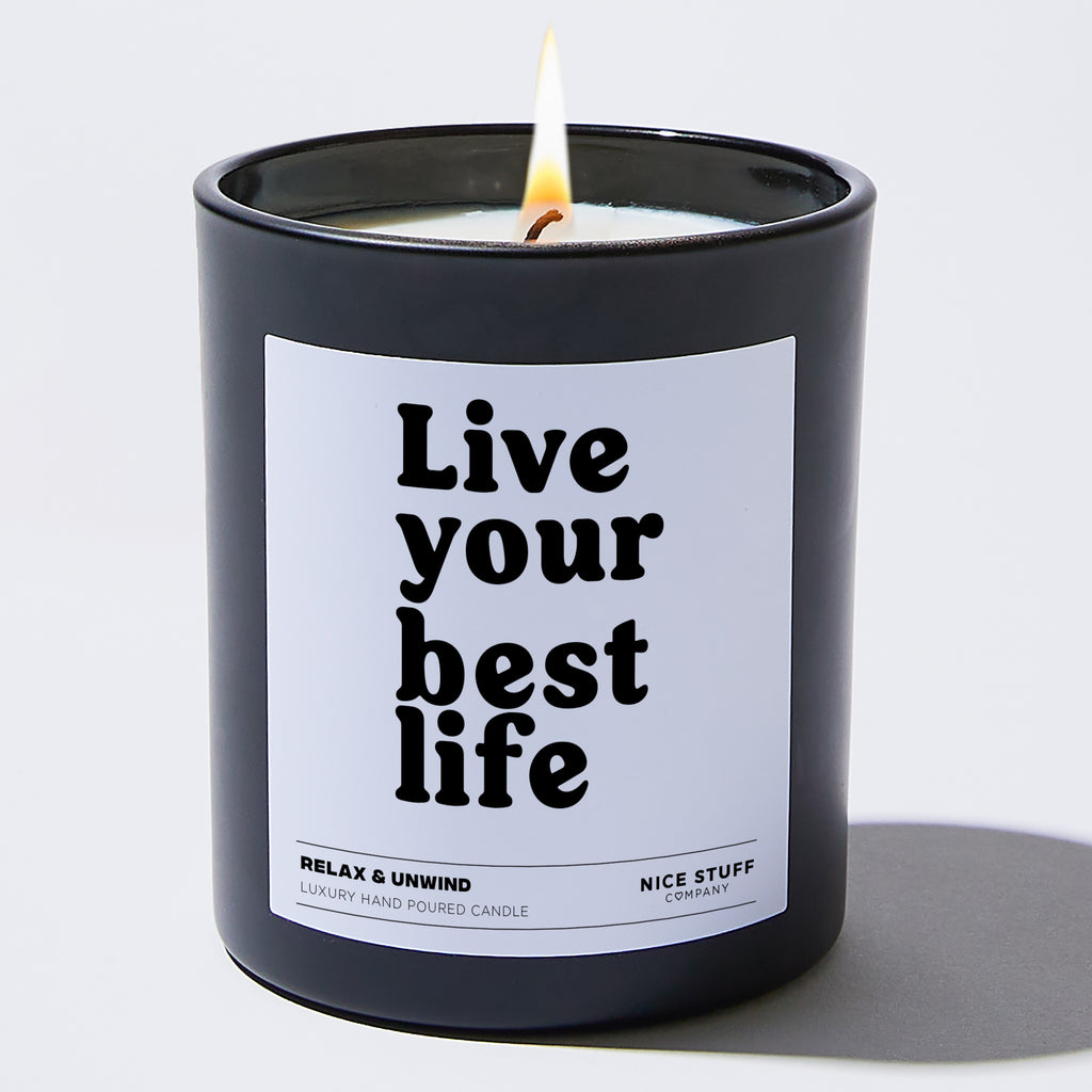Candles - Live your best life - Funny - Nice Stuff For Mom