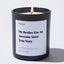 My Brother Has An Awesome Sister True Story - Family Luxury Candle