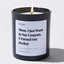 Candles - Mom, I Just Want to Say Congrats. I Turned Out Perfect - For Mom - Nice Stuff For Mom