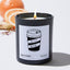 Never Decaf - Funny Black Luxury Candle 62 Hours