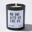 Candles - No One Gets Us Like Us - Funny - Nice Stuff For Mom