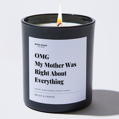 Candles - OMG My Mother Was Right About Everything - For Mom - Nice Stuff For Mom