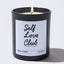 Candles - Self Love Club  - Funny - Nice Stuff For Mom