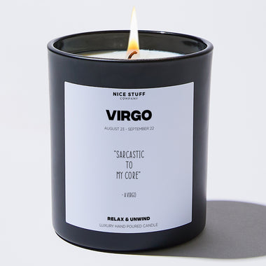 Candles - Sarcastic to my core - Virgo Zodiac - Nice Stuff For Mom