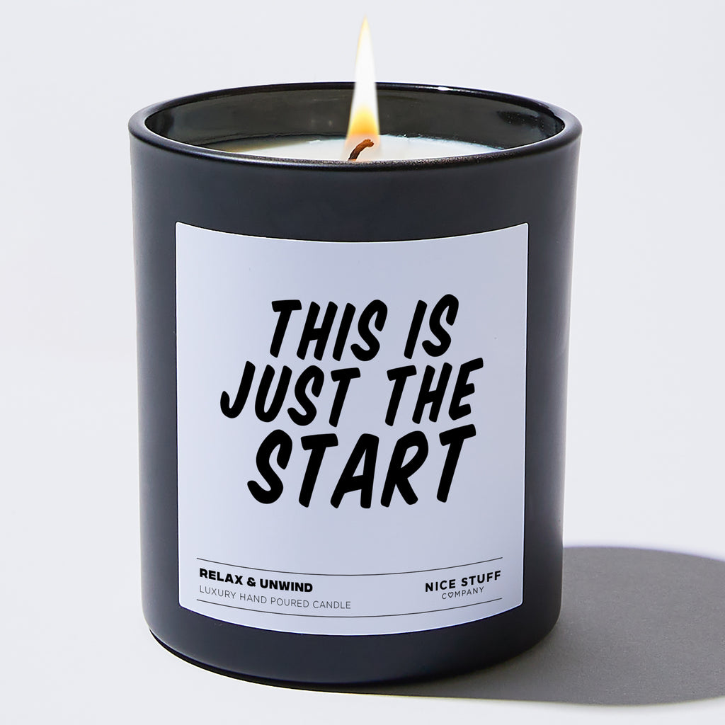 Candles - This is Just the Start  - Funny - Nice Stuff For Mom