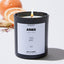 You're wrong - Aries Zodiac Black Luxury Candle 62 Hours