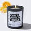 Can't adult today  - Funny Black Luxury Candle 62 Hours