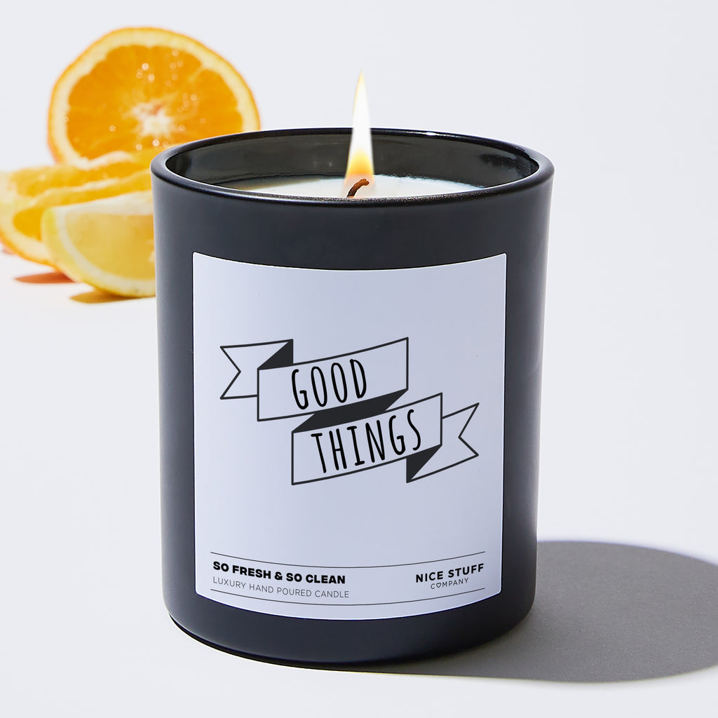 Good Things  - Funny Black Luxury Candle 62 Hours
