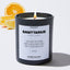 I apologize for the mean, hurtful and accurate things I said to your sensitive ass - Sagittarius Zodiac Black Luxury Candle 62 Hours