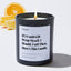 If I could gift wrap myself, I would. Until then, here’s this candle - Holidays Luxury Candle