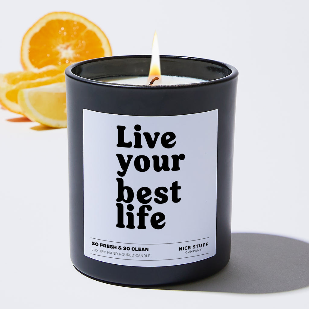 Live your best life - Funny Black Luxury Candle 62 Hours