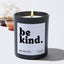 Be Kind  - Funny Black Luxury Candle 62 Hours