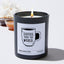 Coffee, Then The World - Funny Black Luxury Candle 62 Hours