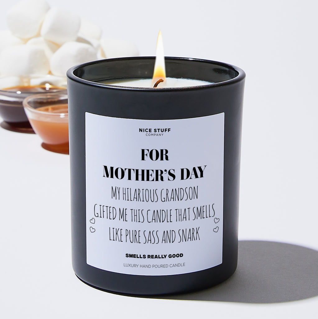 For Mother’s Day, My Hilarious Grandson Gifted Me This Candle That Smells Like Pure Sass And Snark - Mothers Day Gifts Candle