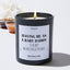 Having Me As A Baby Daddy Is The Only Mother's Day Gift You Need - Mothers Day Gifts Candle