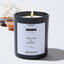 I handle things by disappearing - Gemini Zodiac Black Luxury Candle 62 Hours