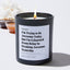 I'm Trying to be Awesome Today, but I'm Exhausted from Being so Freaking Awesome Yesterday - For Mom Luxury Candle