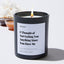 I thought of not getting you anything since you have me - For Mom Luxury Candle
