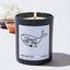 I whaley love you - Funny Black Luxury Candle 62 Hours