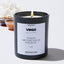My problem is I want my house to look like no one lives in it - Virgo Zodiac Black Luxury Candle 62 Hours