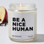 Be A Nice Human  - Funny Luxury Candle Jar 35 Hours