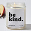 Be Kind  - Funny Luxury Candle Jar 35 Hours