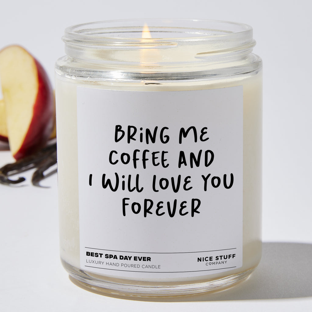 Bring me coffee and I will love you forever  - Funny Luxury Candle Jar 35 Hours