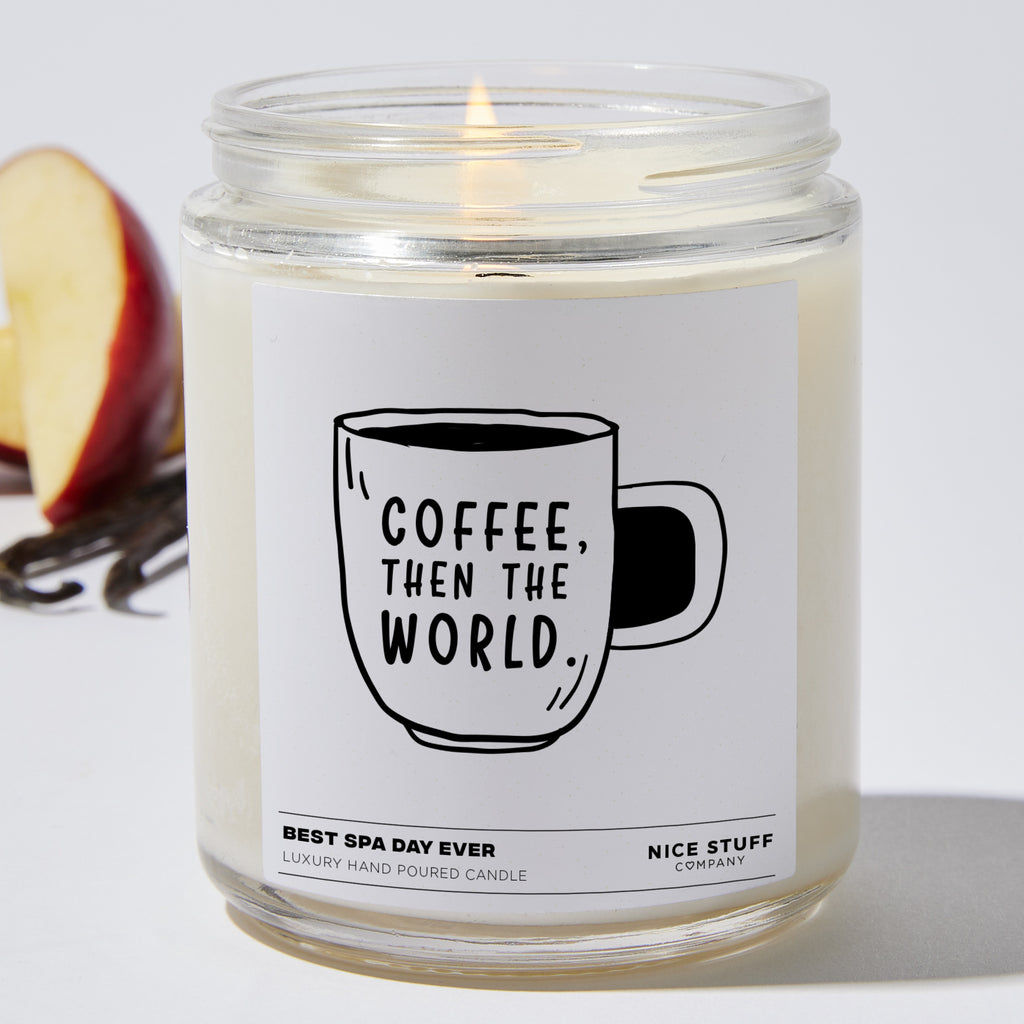 Coffee, Then The World - Funny Luxury Candle Jar 35 Hours